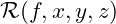 \mathcal{R}(f, x, y, z)