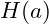 H(a)
