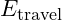 E_{\text{travel}}