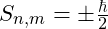 S_{n,m} = \pm \frac{\hbar}{2}