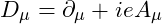 D_\mu = \partial_\mu + ieA_\mu