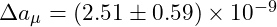 \Delta a_\mu = (2.51 \pm 0.59) \times 10^{-9}