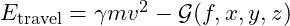 E_{\text{travel}} = \gamma m v^2 - \mathcal{G}(f, x, y, z)