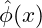 \hat{\phi}(x)