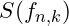 S(f_{n,k})