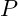 P