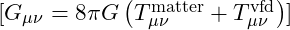 [ G_{\mu\nu} = 8\pi G \left( T_{\mu\nu}^{\text{matter}} + T_{\mu\nu}^{\text{vfd}} \right) ]