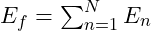 E_f = \sum_{n=1}^N E_n