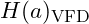 H(a)_{\text{VFD}}