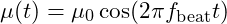 \mu(t) = \mu_0 \cos(2 \pi f_{\text{beat}} t)