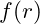 f(r)