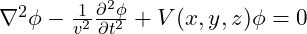 \nabla^2 \phi - \frac{1}{v^2} \frac{\partial^2 \phi}{\partial t^2} + V(x, y, z) \phi = 0