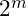 2^m