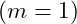 (m = 1)