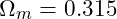 \Omega_m = 0.315