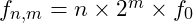 f_{n,m} = n \times 2^m \times f_0