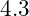 4.3