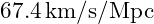 67.4 \, \text{km/s/Mpc}