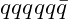 qqqqq\bar{q}