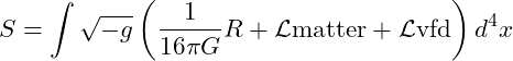 \[S = \int \sqrt{-g} \left( \frac{1}{16\pi G} R + \mathcal{L}{\text{matter}} + \mathcal{L}{\text{vfd}} \right) d^4x\]