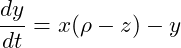 \[\frac{dy}{dt} = x (\rho - z) - y\]