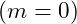(m = 0)