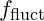 f_{\text{fluct}}