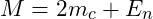 M = 2 m_c + E_n