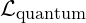 \mathcal{L}_{\text{quantum}}