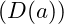( D(a) )