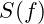 S(f)